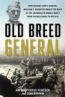 Old Breed General : How Major General William Rupertus Broke the Back of the Japanese from Guadalcanal to Peleliu - Book