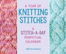 A Year of Knitting Stitches : A Stitch-a-Day Perpetual Calendar - Book