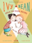 Ivy and Bean: Break the Fossil Record - Book 3 - Book