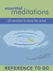 Essential Meditations: Reference to Go : 50 Everyday Exercises - eBook