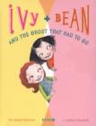 Ivy and Bean and the Ghost That Had to Go : Book 2 - eBook