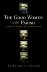 The Good Women of the Parish : Gender and Religion After the Black Death - eBook