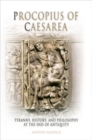 Procopius of Caesarea : Tyranny, History, and Philosophy at the End of Antiquity - eBook