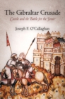 The Gibraltar Crusade : Castile and the Battle for the Strait - eBook