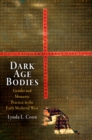 Dark Age Bodies : Gender and Monastic Practice in the Early Medieval West - eBook
