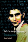 Kafka's Jewish Languages : The Hidden Openness of Tradition - eBook