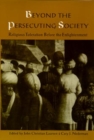 Beyond the Persecuting Society : Religious Toleration Before the Enlightenment - eBook
