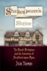 Shakespeare's Shrine : The Bard's Birthplace and the Invention of Stratford-upon-Avon - eBook