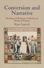 Conversion and Narrative : Reading and Religious Authority in Medieval Polemic - eBook