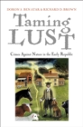 Taming Lust : Crimes Against Nature in the Early Republic - eBook