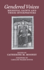 Gendered Voices : Medieval Saints and Their Interpreters - Book
