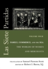 Las Siete Partidas, Volume 4 : Family, Commerce, and the Sea: The Worlds of Women and Merchants (Partidas IV and V) - Book