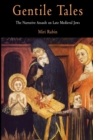 Gentile Tales : The Narrative Assault on Late Medieval Jews - Book