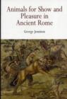 Animals for Show and Pleasure in Ancient Rome - Book
