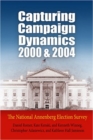 Capturing Campaign Dynamics, 2000 and 2004 : The National Annenberg Election Survey - Book