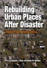 Rebuilding Urban Places After Disaster : Lessons from Hurricane Katrina - Book