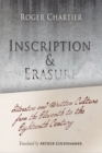 Inscription and Erasure : Literature and Written Culture from the Eleventh to the Eighteenth Century - Book