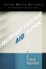 Humanitarian Aid Work : A Critical Approach - Book