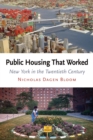 Public Housing That Worked : New York in the Twentieth Century - Book