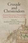 Crusade and Christendom : Annotated Documents in Translation from Innocent III to the Fall of Acre, 1187-1291 - Book