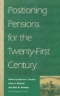 Positioning Pensions for the Twenty-First Century - Book