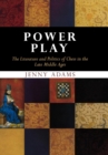 Power Play : The Literature and Politics of Chess in the Late Middle Ages - Book