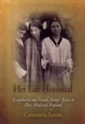 Her Life Historical : Exemplarity and Female Saints' Lives in Late Medieval England - Book