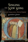 Singing the New Song : Literacy and Liturgy in Late Medieval England - Book