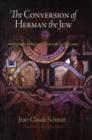 The Conversion of Herman the Jew : Autobiography, History, and Fiction in the Twelfth Century - Book