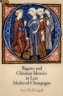 Bigamy and Christian Identity in Late Medieval Champagne - Book