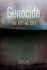 Genocide : The Act as Idea - Book