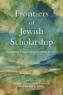Frontiers of Jewish Scholarship : Expanding Origins, Transcending Borders - Book