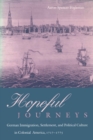 Hopeful Journeys : German Immigration, Settlement, and Political Culture in Colonial America, 1717-1775 - eBook