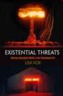 Existential Threats : American Apocalyptic Beliefs in the Technological Era - eBook