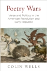 Poetry Wars : Verse and Politics in the American Revolution and Early Republic - eBook