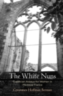 The White Nuns : Cistercian Abbeys for Women in Medieval France - eBook