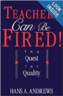 Teachers Can Be Fired! : The Quest For Quality - Book