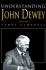 Understanding John Dewey : Nature and Co-operative Intelligence - Book