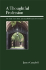 A Thoughtful Profession : The Early Years of the American Philosophical Association - Book
