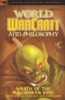World of Warcraft and Philosophy : Wrath of the Philosopher King - Book