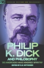 Philip K. Dick and Philosophy : Do Androids Have Kindred Spirits? - Book