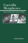 Guerrilla Metaphysics : Phenomenology and the Carpentry of Things - eBook