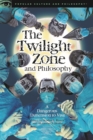 The Twilight Zone and Philosophy : A Dangerous Dimension to Visit - eBook
