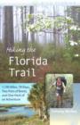 Hiking the Florida Trail : 1,100 Miles, 78 Days, Two Pairs of Boots, and One Heck of an Adventure - Book