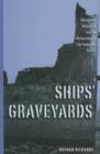 Ships' Graveyards : Abandoned Watercraft and the Archaeological Site Formation Process - Book