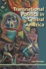 Transnational Politics in Central America - Book