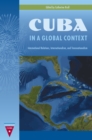 Cuba in a Global Context : International Relations, Internationalism, and Transnationalism - eBook