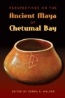 Perspectives on the Ancient Maya of Chetumal Bay - eBook