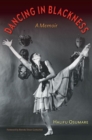 Dancing in Blackness : A Memoir - Book