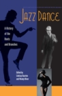 Jazz Dance : A History of the Roots and Branches - Book